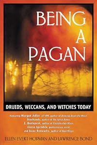Being a Pagan: Druids, Wiccans, and Witches Today