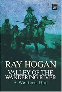 Valley of the Wandering River: A Western Duo