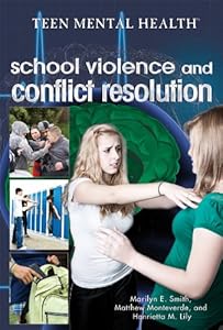 School Violence and Conflict Resolution by Marilyn E. Smith