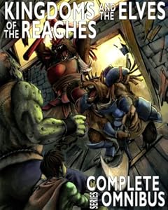Complete Kingdoms and the Elves of the Reaches (The Complete Series Omnibus)