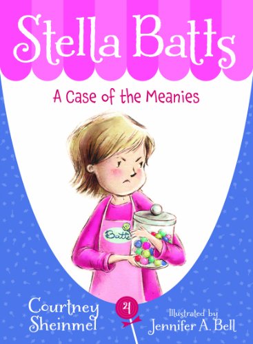 A Case of the Meanies (Stella Batts) by Courtney Sheinmel