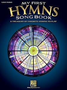 My First Hymns Song Book: A Treasury of Favorite Hymns to Play