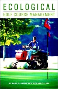 Ecological Golf Course Management by Paul D. Sachs