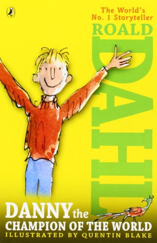 Danny the Champion of the World by Roald Dahl