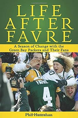 Life After Favre: A Season of Change with the Green Bay Packers and their Fans
