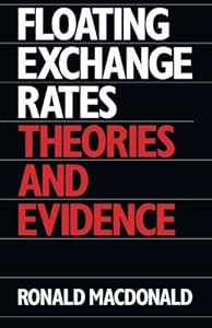 Exchange Rate Economics: Theories and Evidence by Ronald MacDonald