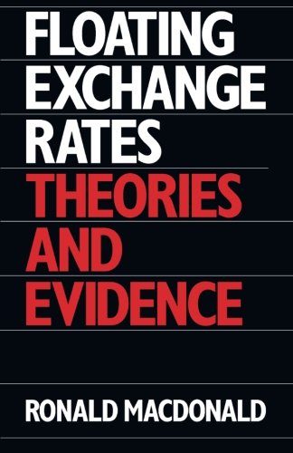 Exchange Rate Economics: Theories and Evidence by Ronald MacDonald