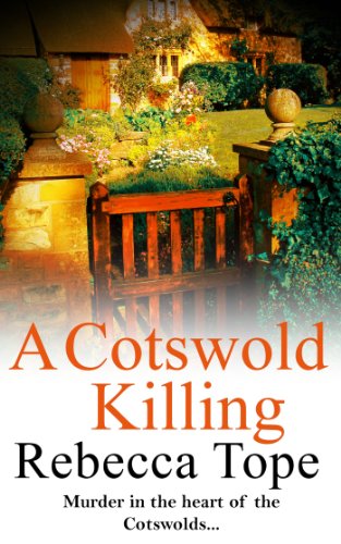 A Cotswold Killing: 1 (The Cotswold Mysteries) by Rebecca Tope