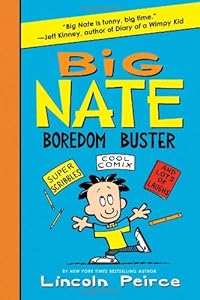 Big Nate Boredom Buster: Super Scribbles, Cool Comix, and Lots of Laughs