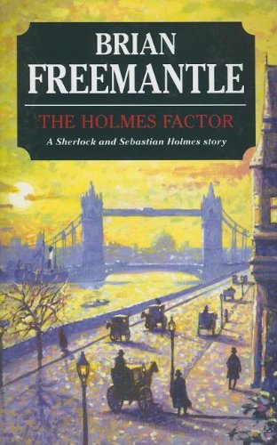 The Holmes Factor (Sebastian Holmes) by Brian Freemantle