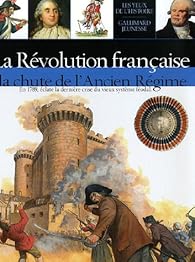 La Révolution française: La chute de l'Ancien Régime par Thamer