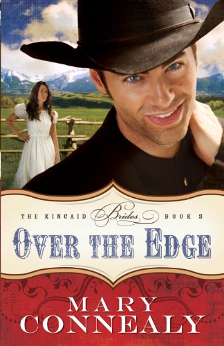 Over the Edge (The Kincaid Brides Book #3) by Mary Connealy