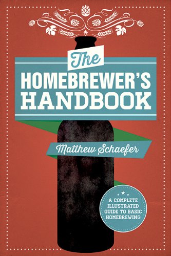 The Homebrewer's Handbook: An Illustrated Beginners Guide by Matthew Schaefer