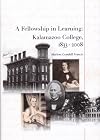 Fellowship in Learning: Kalamazoo College, 1833-2008