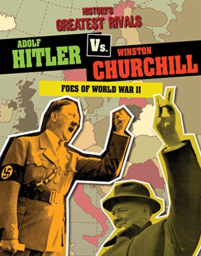 Adolf Hitler vs. Winston Churchill: Foes of World War II by Ellis Roxburgh