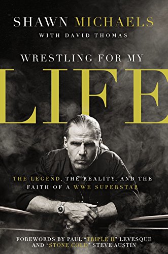 Wrestling for My Life: The Legend, the Reality, and the Faith of a WWE Superstar by David Thomas