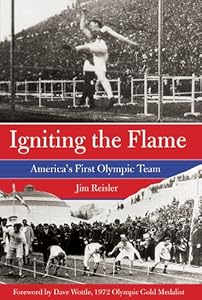 Igniting the Flame: America's First Olympic Team by Jim Reisler