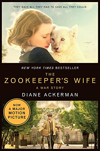 The Zookeeper's Wife: A War Story by Diane Ackerman