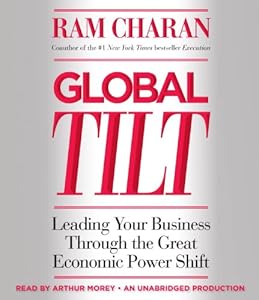 Global Tilt: Leading Your Business Through the Great Economic Power Shift