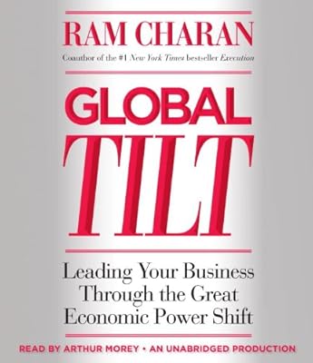 Global Tilt: Leading Your Business Through the Great Economic Power Shift