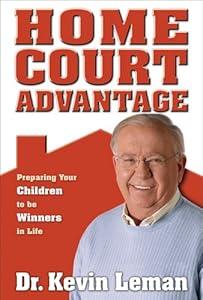 Home Court Advantage: Preparing Your Children to Be Winners in Life