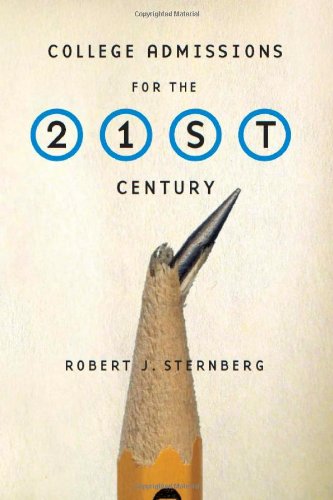 College Admissions for the 21st Century by Robert J. Sternberg