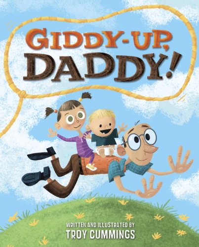 Giddy-Up, Daddy! by Troy Cummings