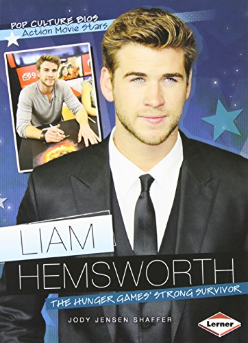 Liam Hemsworth: The Hunger Games' Strong Survivor by Jody Jensen Shaffer
