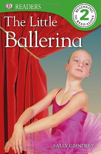 DK Readers: The Little Ballerina by Sally Grindley