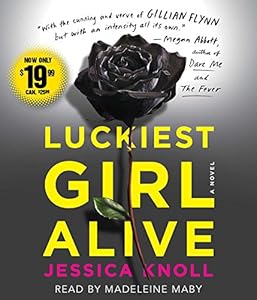 Luckiest Girl Alive: A Novel by Jessica Knoll