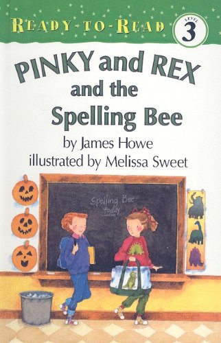 Pinky and Rex and the Spelling Bee (Ready-To-Read: Level 3 (Pb)) by James Howe