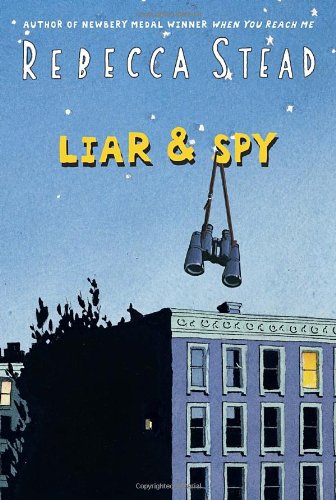 Liar &amp; Spy by Rebecca Stead