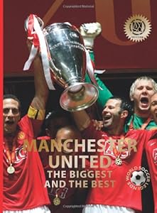 Manchester United: The Biggest and the Best
