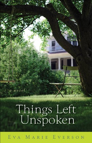 Things Left Unspoken: A Novel by Eva Marie Everson
