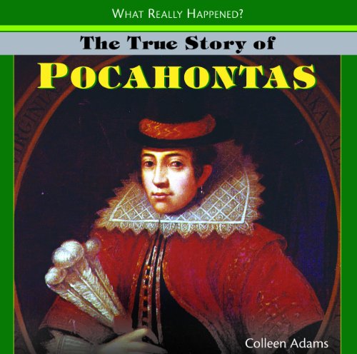 The True Story of Pocahontas (What Really Happened?) by Colleen Adams