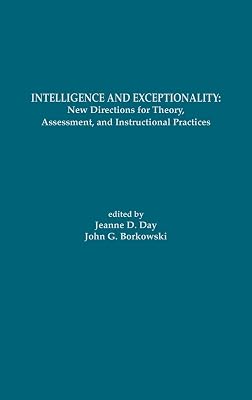 Intelligence and Exceptionality: New Directions for Theory, Assessment, and Instructional Practices