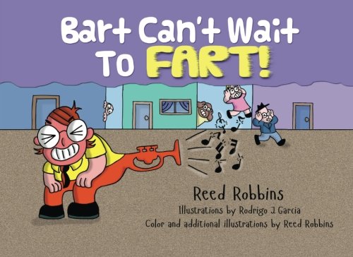 Bart Can't Wait To Fart! (The Big Book Of Bad Body By-Products) (Volume 1)