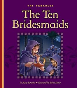 The Ten Bridesmaids: Matthew 25:1-13