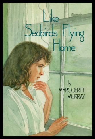 Like Seabirds Flying Home by Marguerite Murray