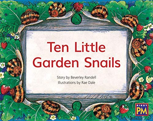 Ten Little Garden Snails: Leveled Reader Green Fiction Level 13 Grade 1-2 (Rigby PM Generations) by Beverley Randell