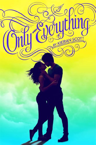 Only Everything (True Love) by Kieran Scott