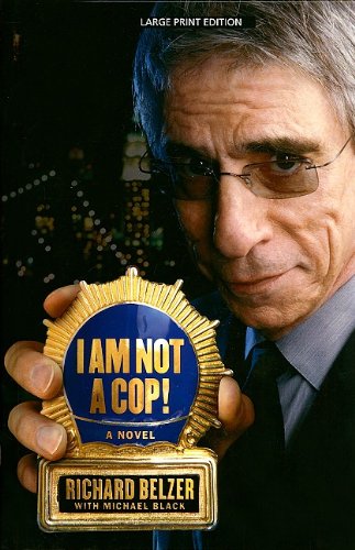I Am Not a Cop! by Richard Belzer