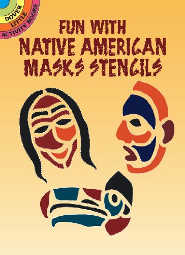 Fun with Native American Masks Stencils (Dover Stencils)