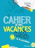 Le cahier de mes vacances nulles... : Et de gribouillages par Bernard Friot