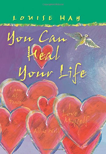 You Can Heal Your Life by Louise Hay