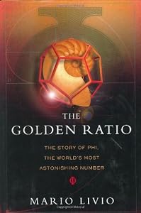 The Golden Ratio: The Story of Phi, the World's Most Astonishing Number