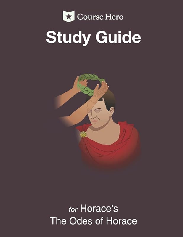 Study Guide for Horace's The Odes of Horace by Course Hero