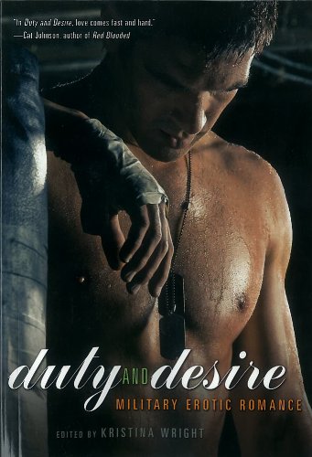 Duty and Desire: Military Erotic Romance by Kristina Wright