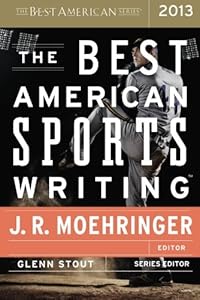 The Best American Sports Writing 2013 by Glenn Stout