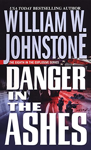 Danger In The Ashes. by William Johnstone